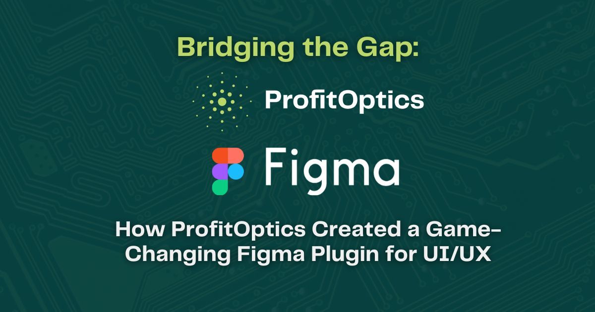 Bridging the Gap: How ProfitOptics Created a Game-Changing Figma Plugin for UI/UX